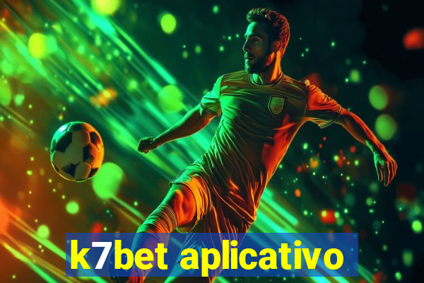 k7bet aplicativo